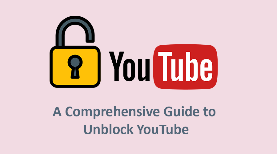 Unlocking the World of YouTube A Comprehensive Guide to Unblock YouTube