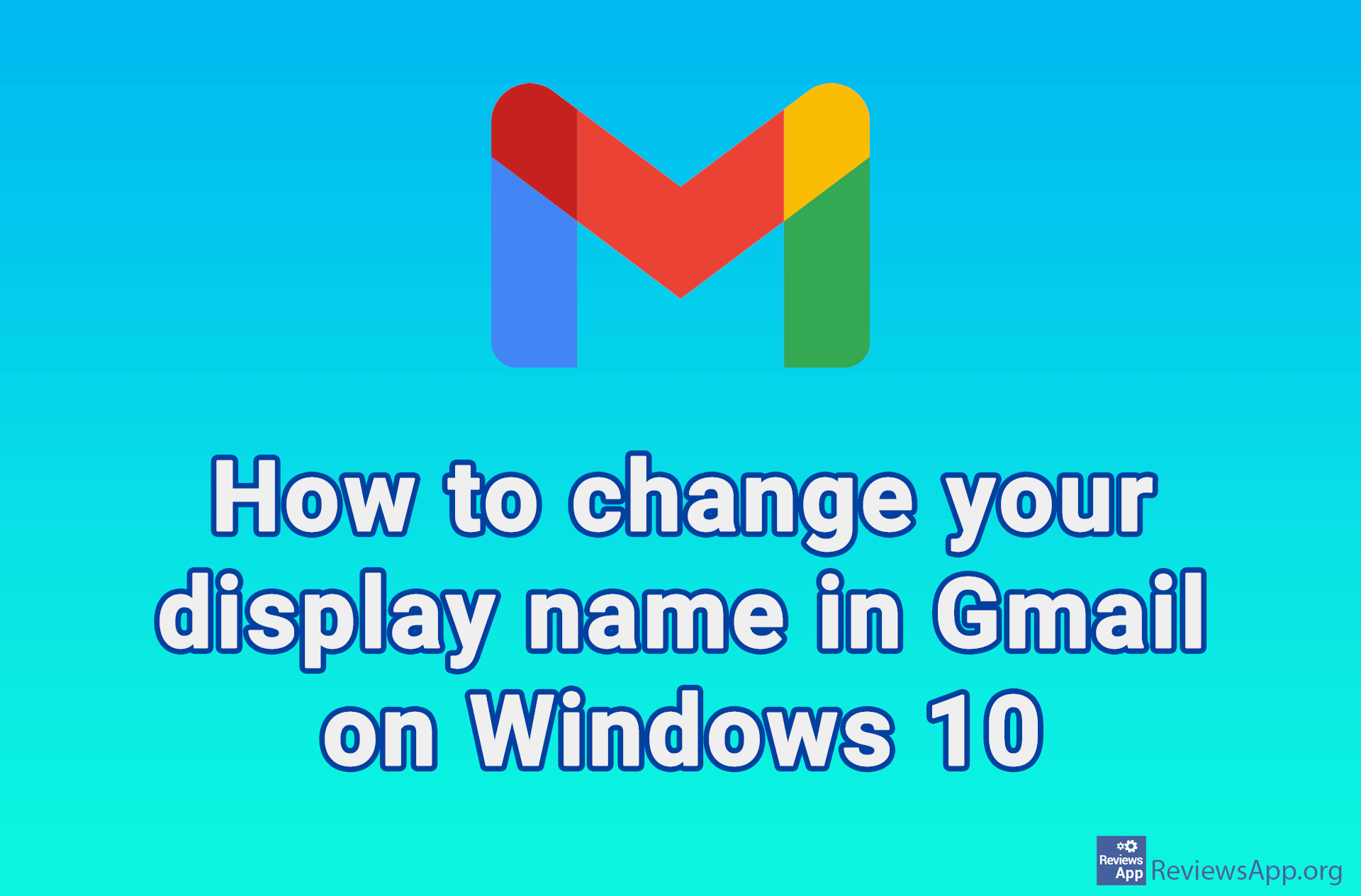 How to change your display name in Gmail on Windows 10 ‐ Reviews App