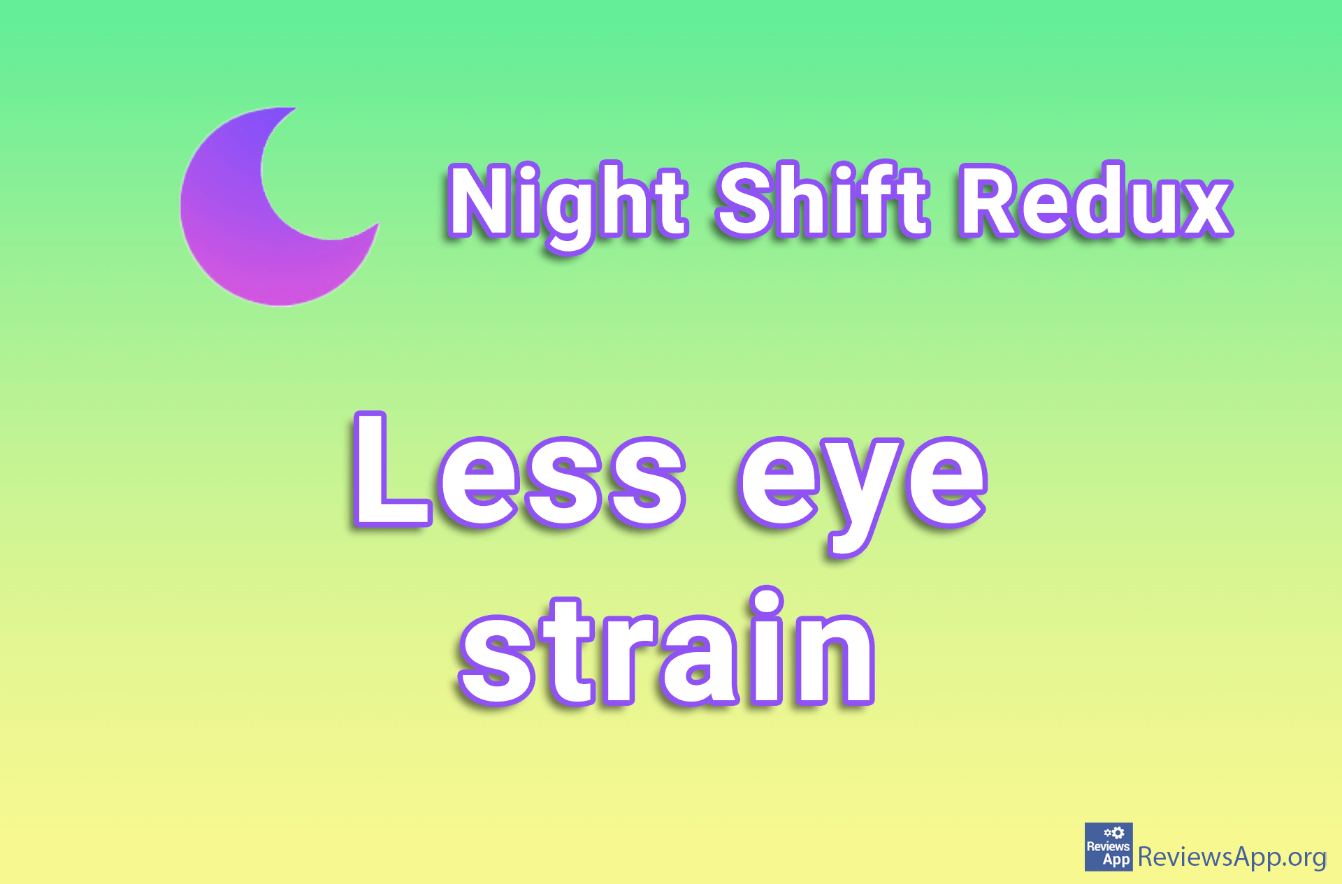 Night Shift Redux less eye strain ‐ Reviews App