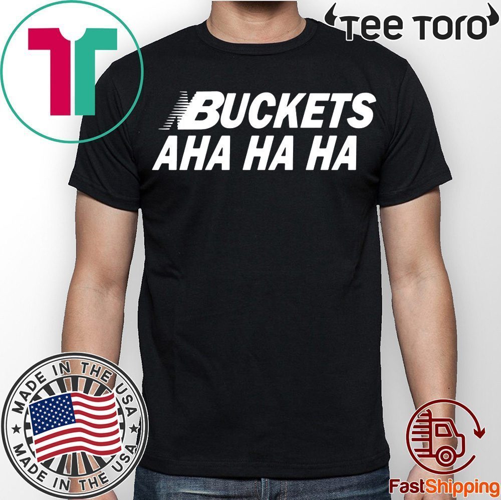 Kawhi Buckets Aha Ha Ha tshirt TShirt