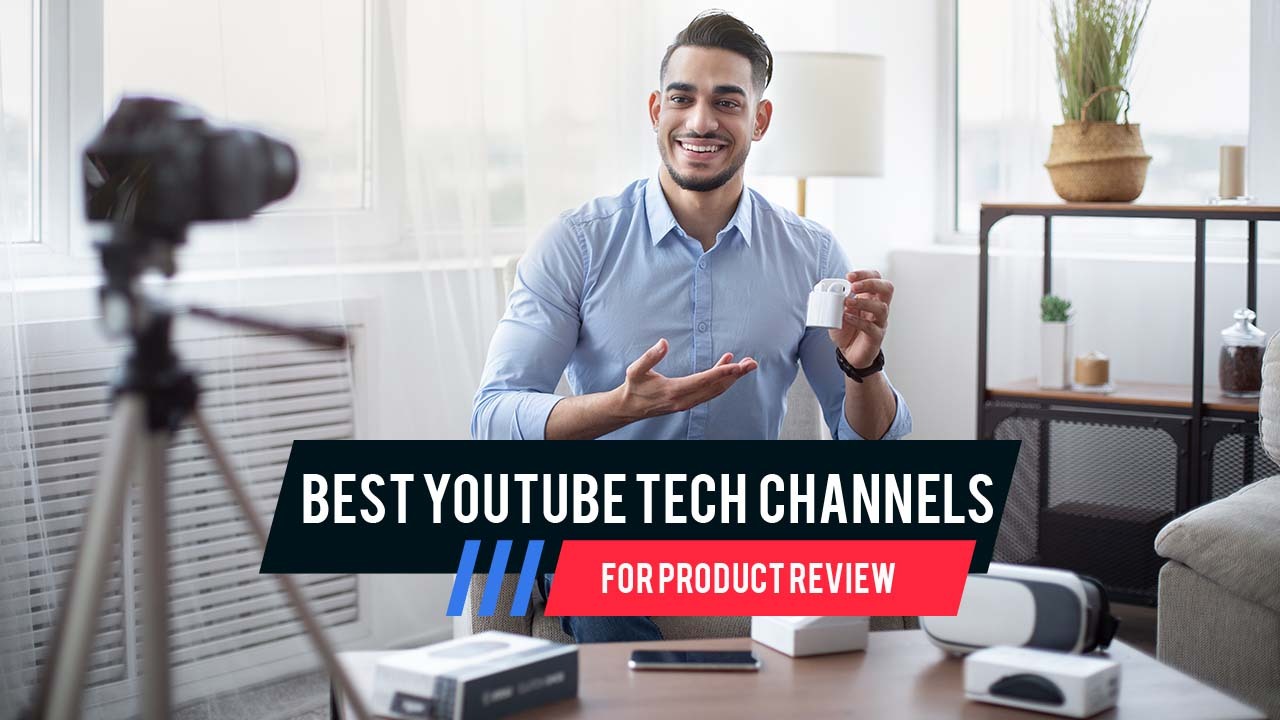 Best Youtube Tech Channels for Product Reviews Review Zone