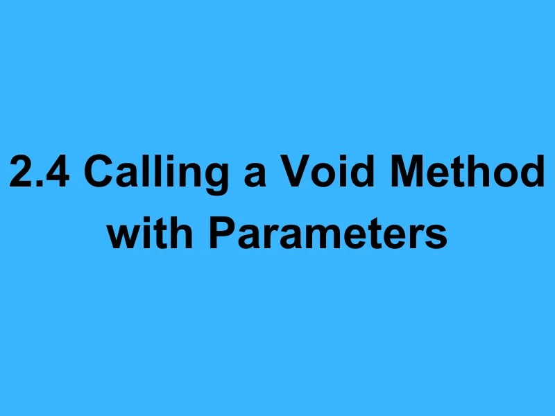 2.4 Calling A Void Method With Parameters RivisionTown