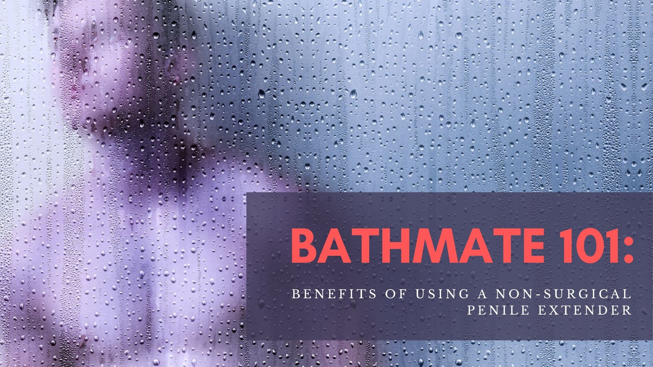 Bathmate 101 Benefits of using a nonsurgical penile extender