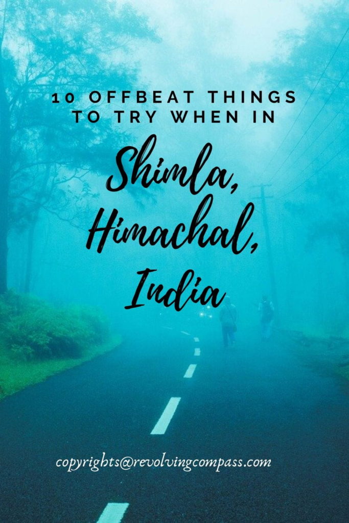 10 unusual things to do in Shimla The Revolving Compass