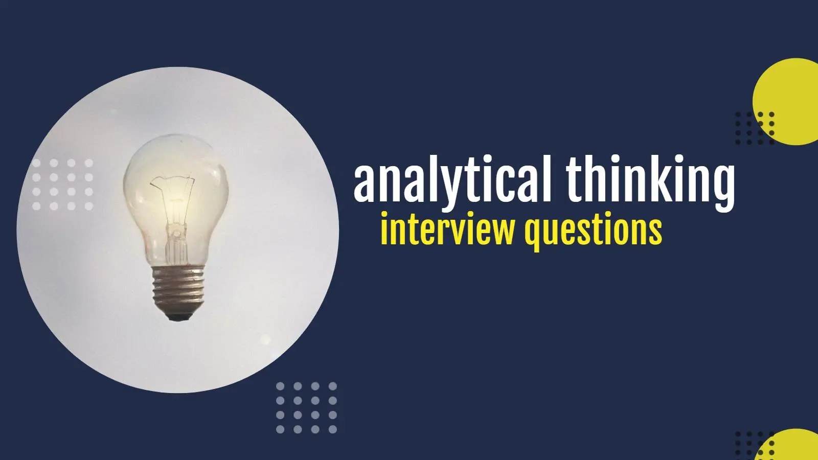 Analytical Thinking Interview Questions Reworking