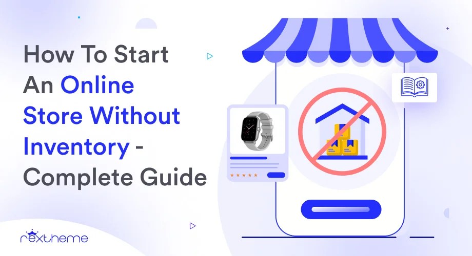 How To Start An Online Store Without Inventory Ultimate Guide [2024