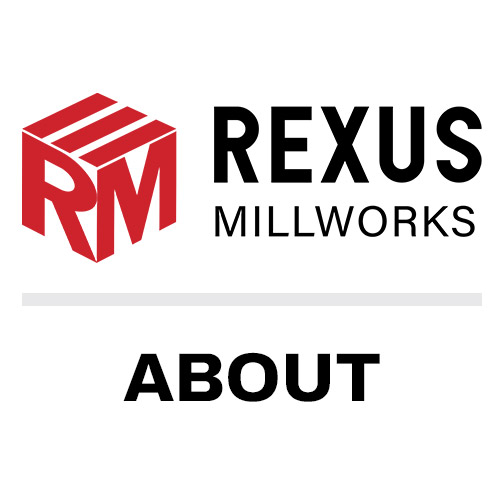 About Rexus Millworks, Trusted Commercial Residential