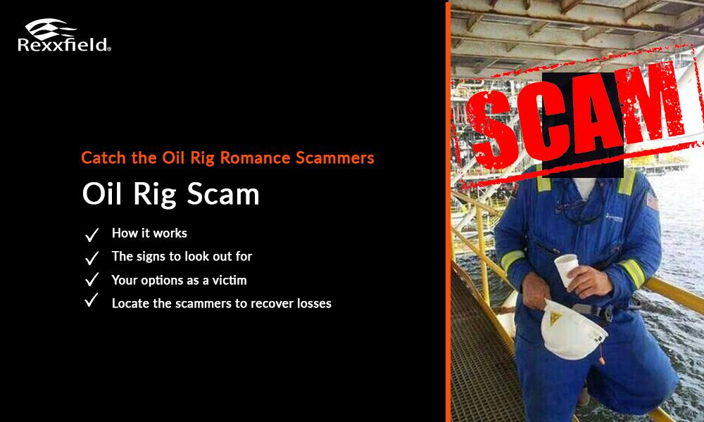 Oil Rig Scam Catch the Oil Rig Romance Scammers