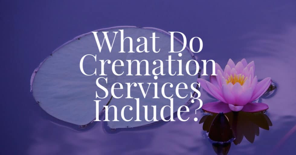 What Do Cremation Services Include? Cremation, Funeral, PrePlan