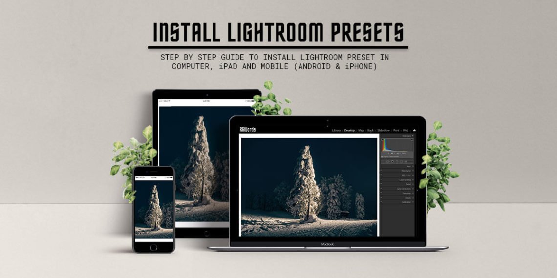 How to Install Lightroom Presets in Desktop, Mobile & iPad RGWords
