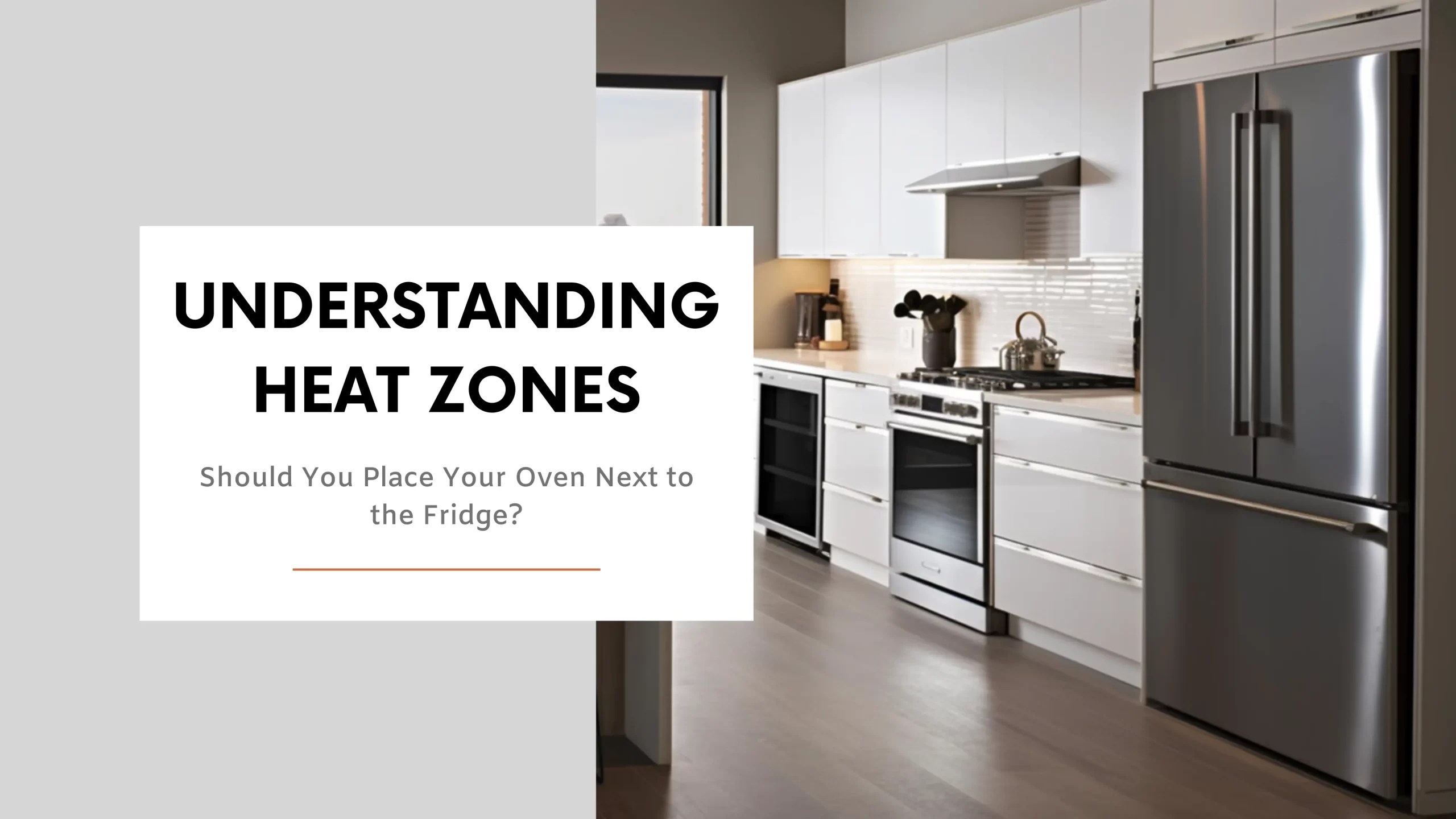 Heat Zone Planning in Kitchen Design OvenFridge Placement