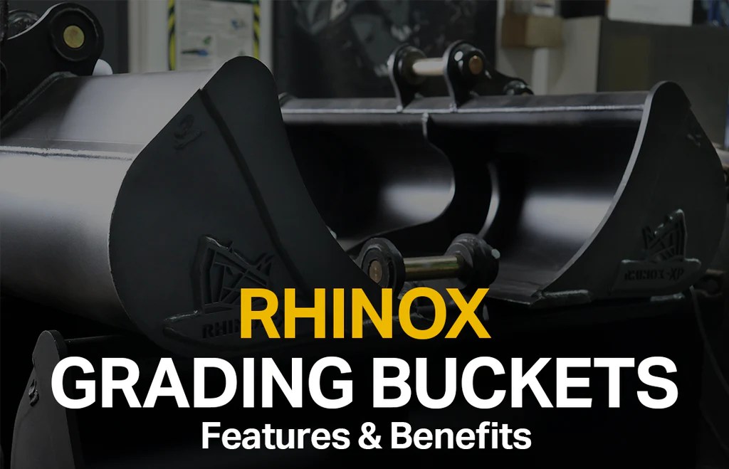 Rhinox Grading Buckets Features and Benefits Rhinox Group UK