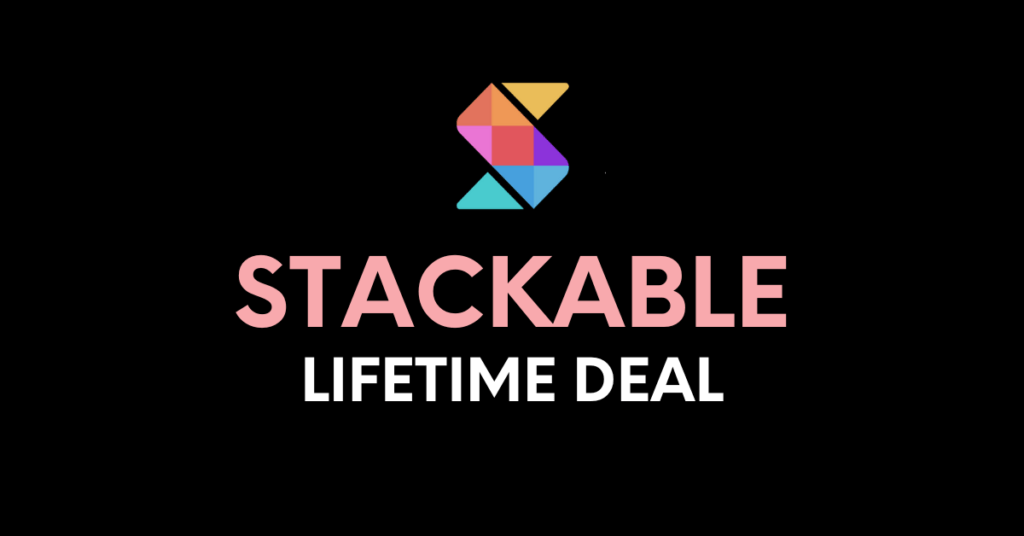 Stackable Appsumo Lifetime Deal (LTD) Software Review