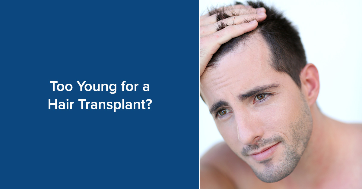Too Young for a Hair Transplant? RHRLI