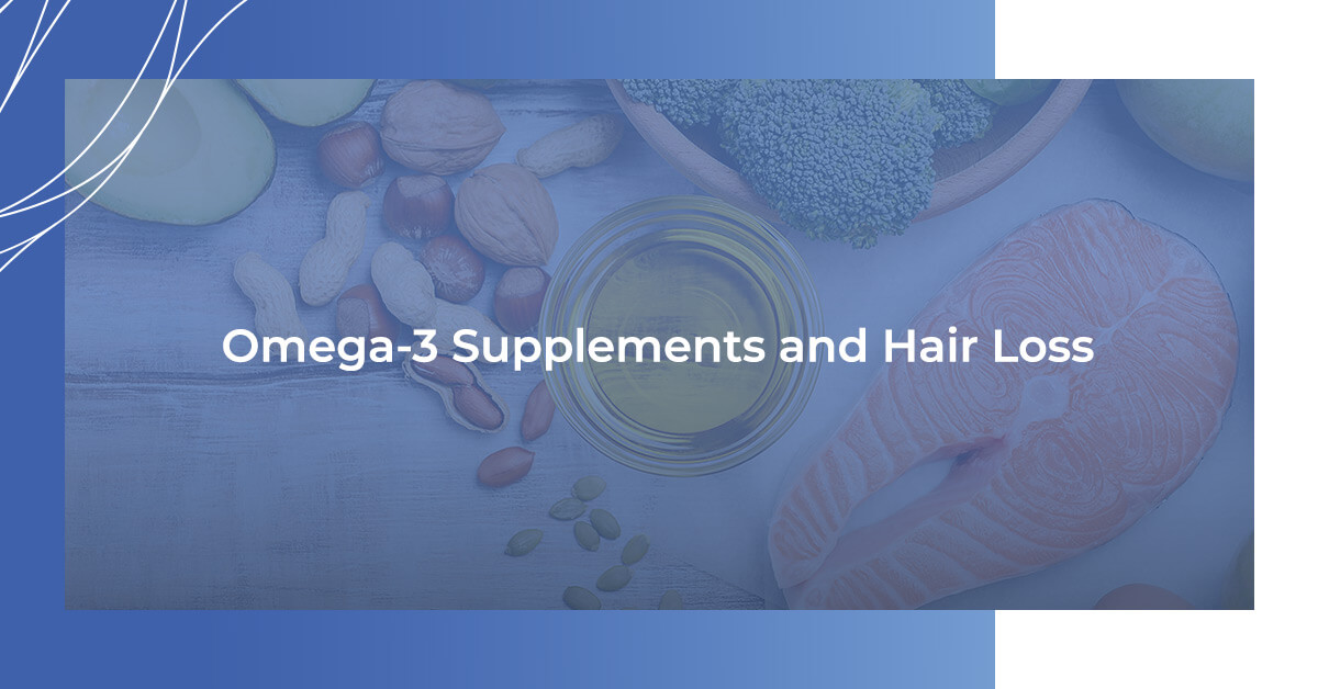Omega3 Supplements and Hair Loss