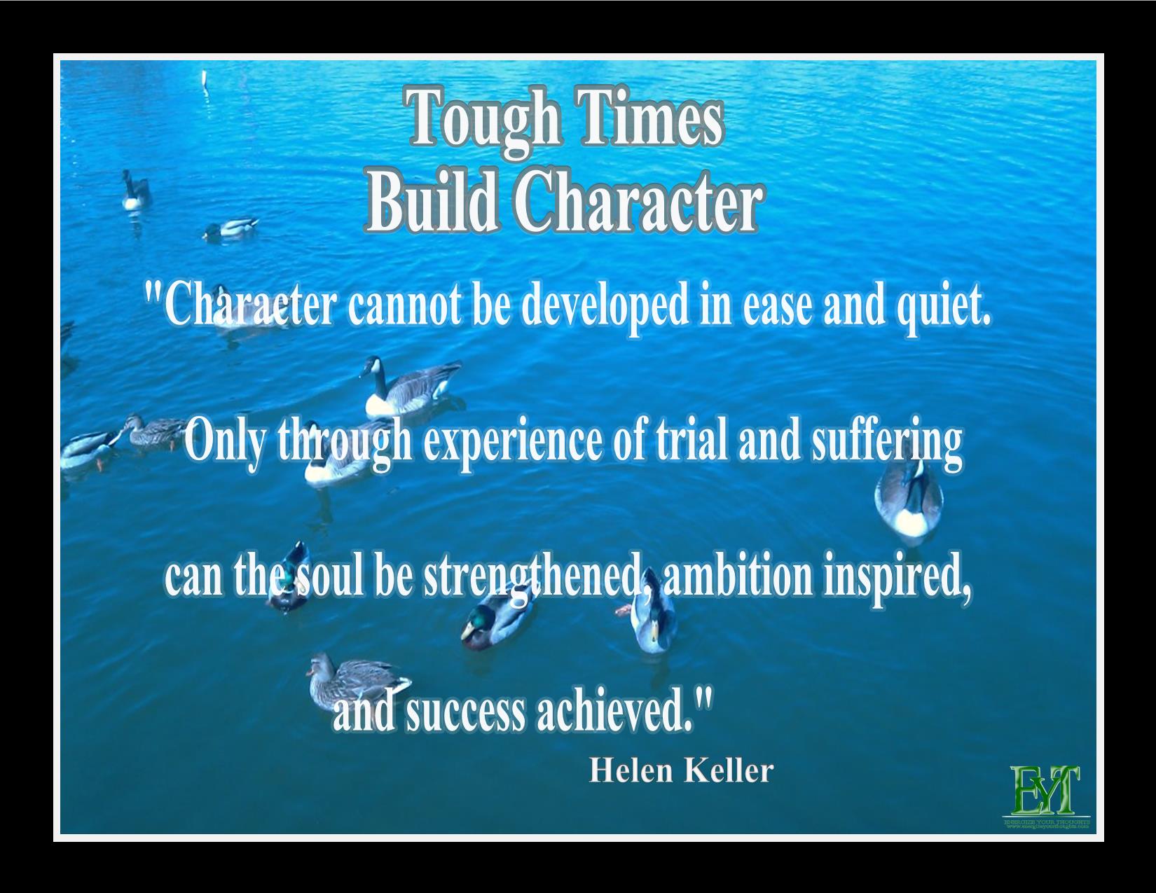 Tough Times Build Character Richard A. Cross