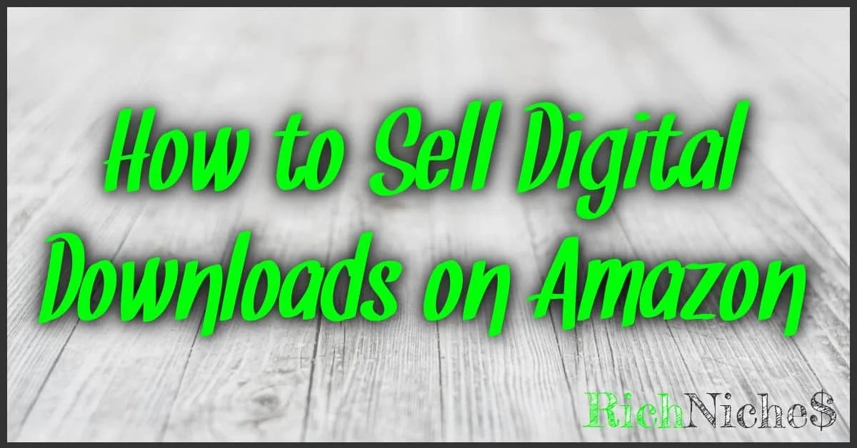 How To Sell Digital Downloads On Amazon A Simple Guide