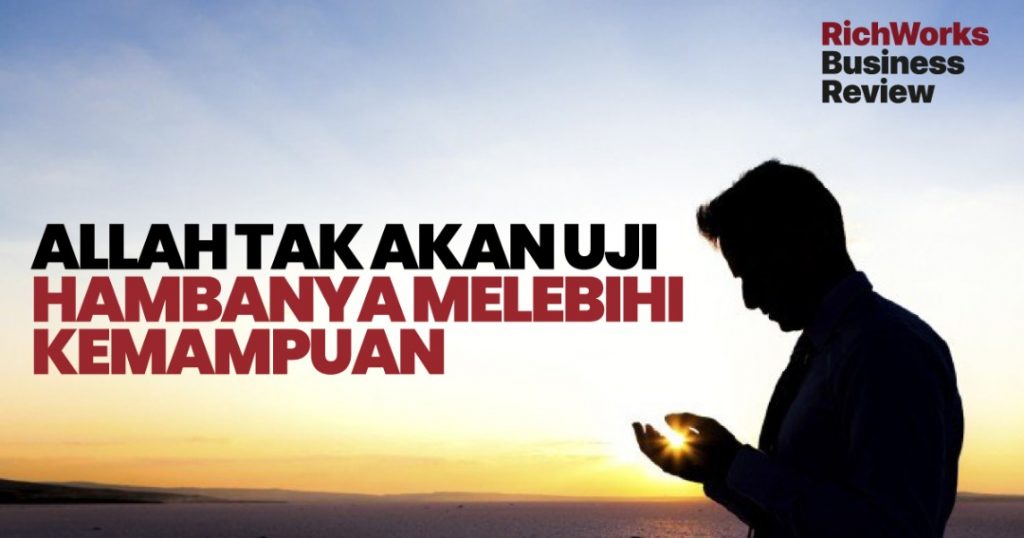 Allah Tak Akan Uji Hambanya Melebihi Kemampuan / 40 Kata Kata Islami