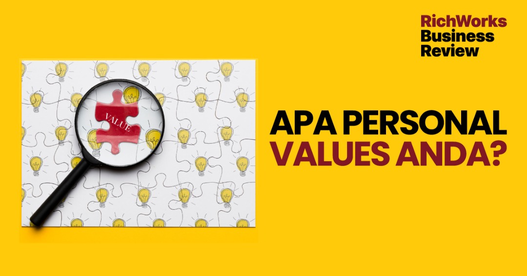 Apa Personal Values Anda? RichWorks Apa Personal Values Anda? RichWorks