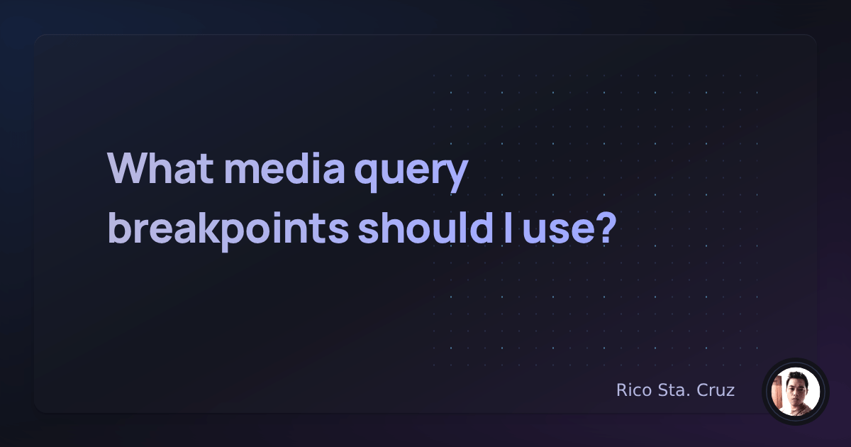 What media query breakpoints should I use?