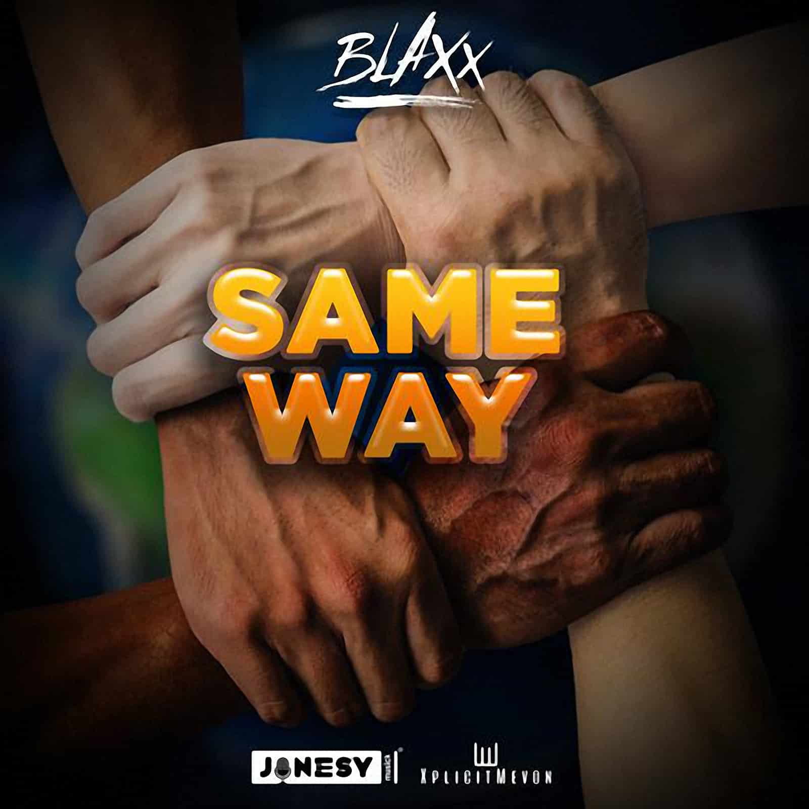 Blaxx Same Way Download DJ Pack