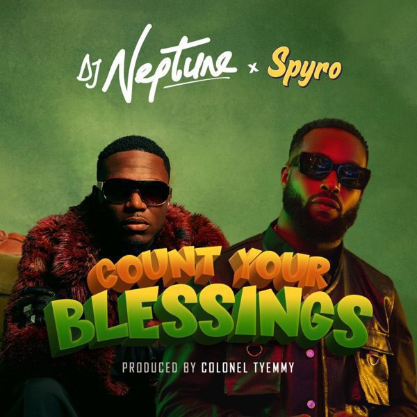 Dj Neptune & Spyro Count Your Blessings