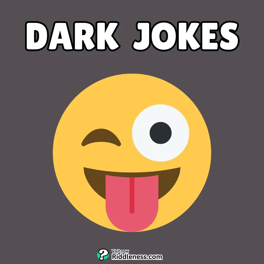 100+ Dark Humor Jokes Laughs from the Shadows 😂💀 Riddleness