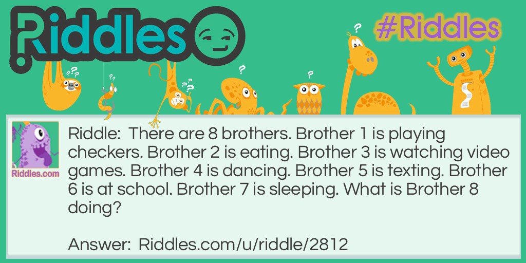 What Is The Other Brother Doing?... Riddle And Answer