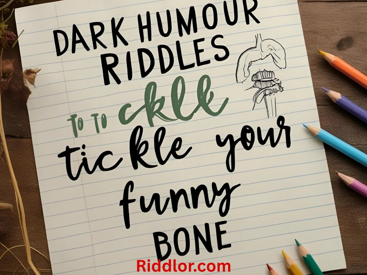 Dark Humour Riddles to Tickle Your Funny Bone For 2025