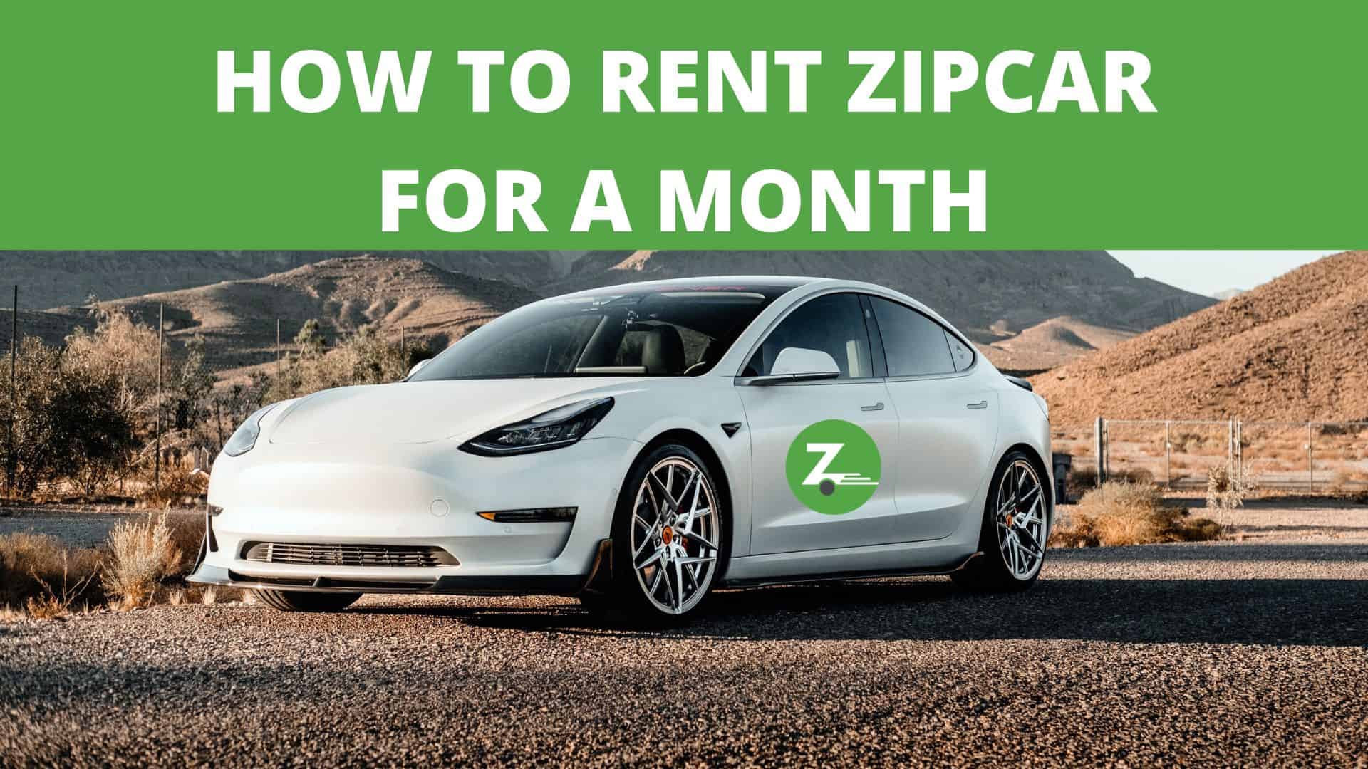How To Rent Zipcar For A Month