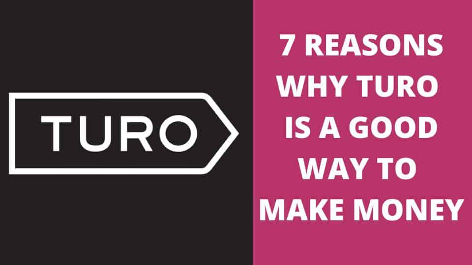 7 Reasons Why Turo Is A Good Way To Make Money