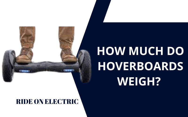 How Much Do Hoverboards Weigh? Size & Load Capacity