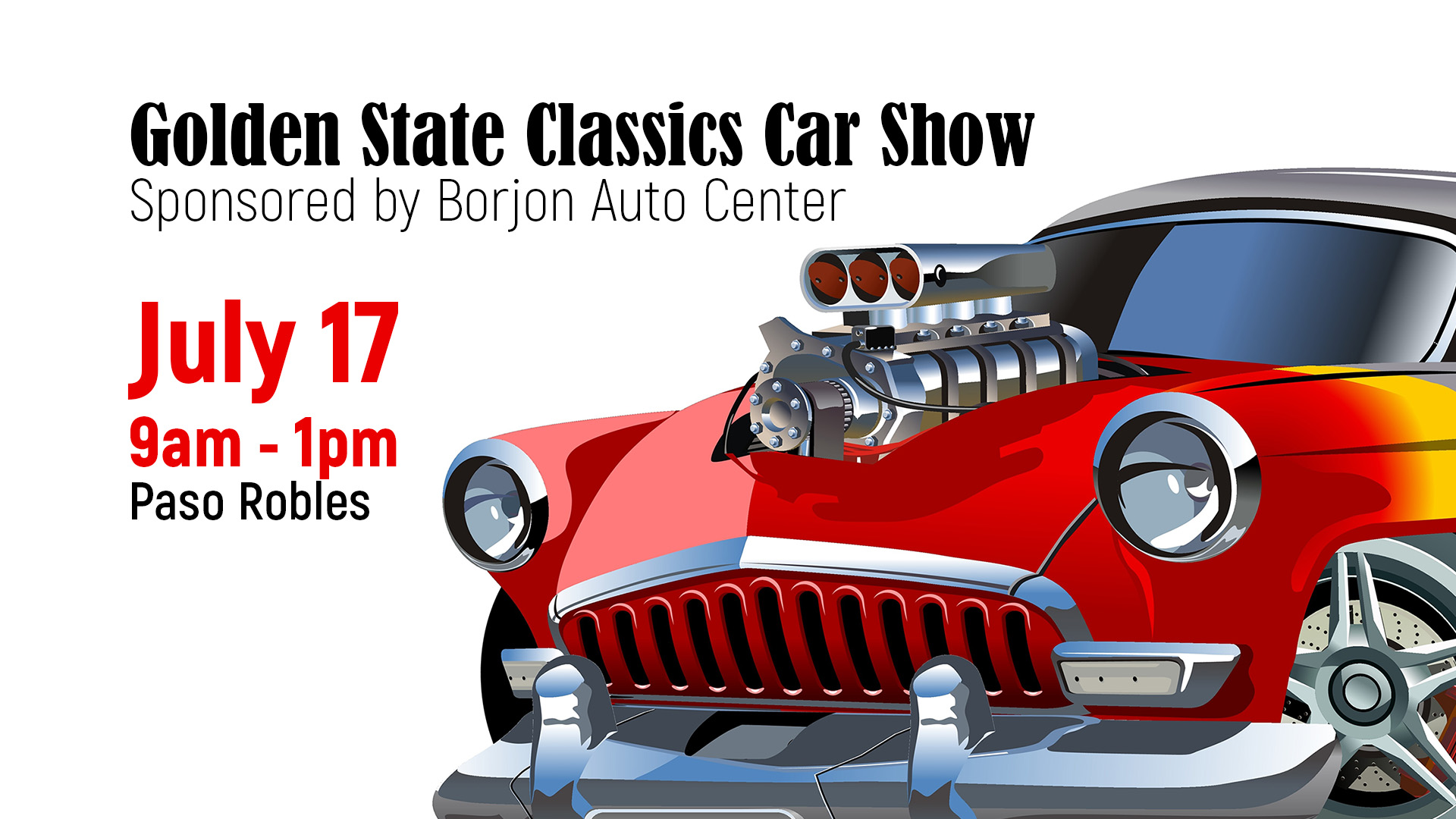 Golden State Classics Car Show sponsored by Borjon Auto Center Rides