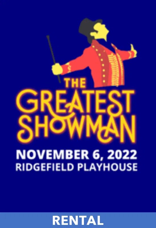 SPHERE Presents The Greatest Showman The Ridgefield Playhouse