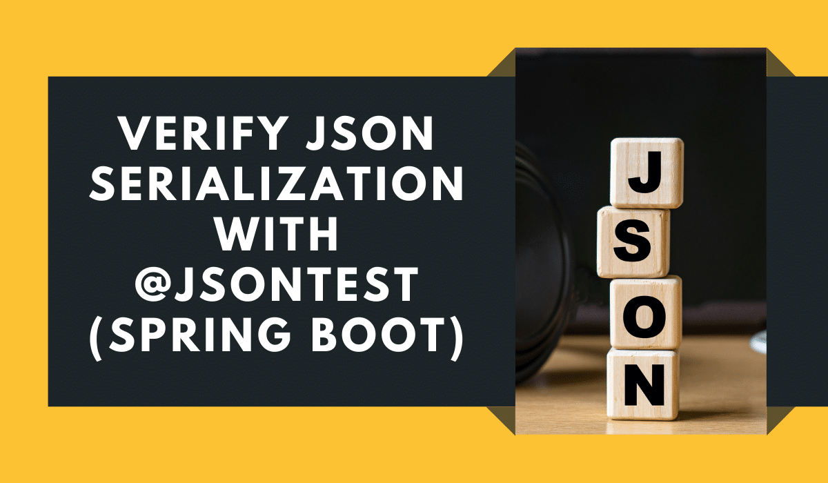 Testing JSON Serialization With JsonTest and Spring Boot rieckpil