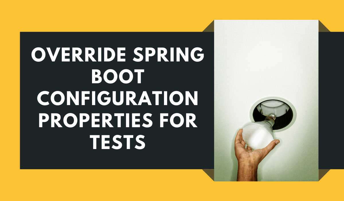 Override Spring Boot Configuration Properties For Tests rieckpil