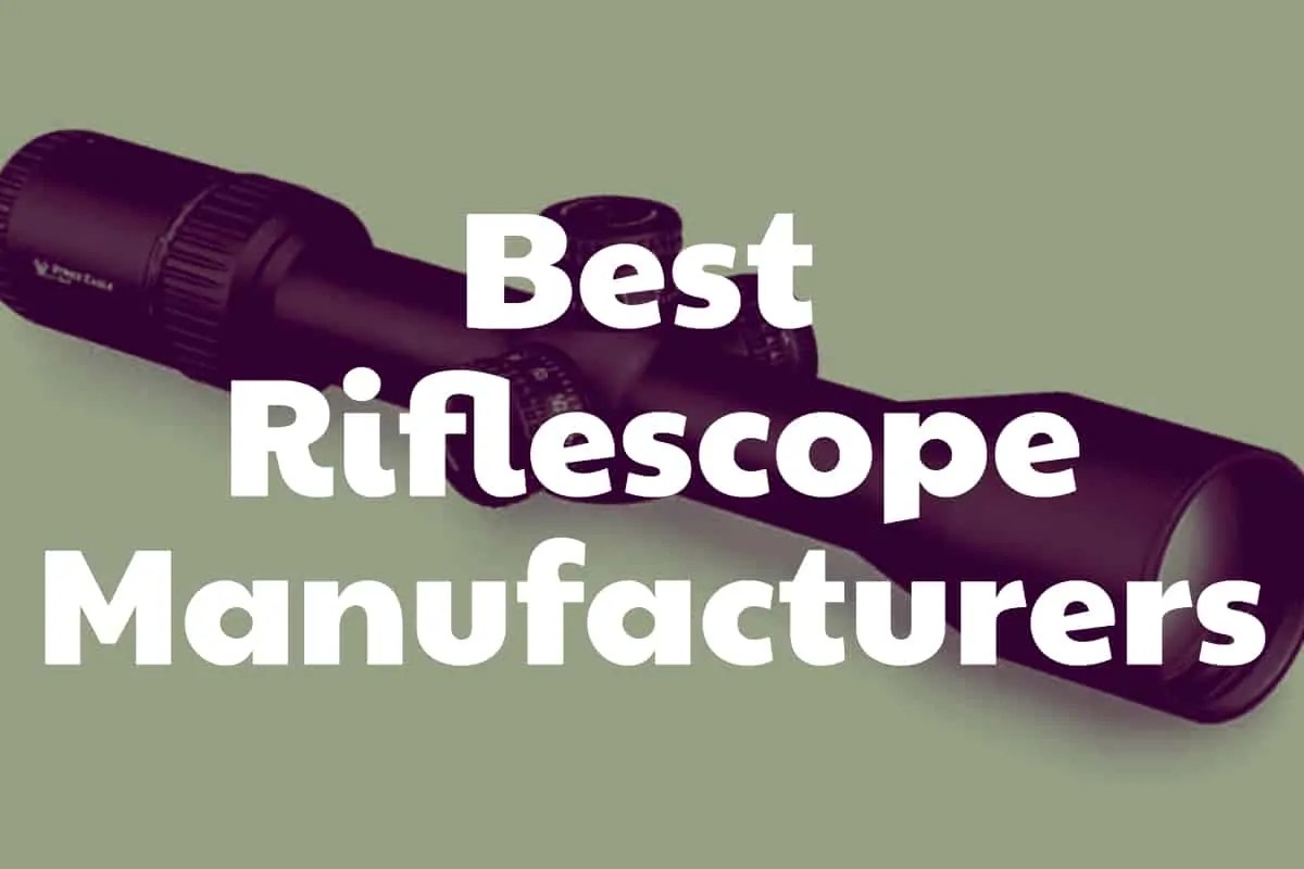 The Best Rifle Scope Manufacturers