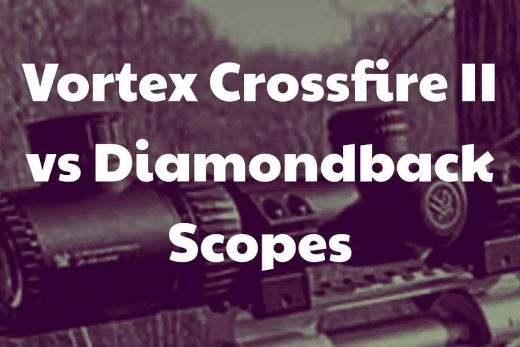 Vortex Crossfire II vs Diamondback Scopes Hunting Scope Comparison