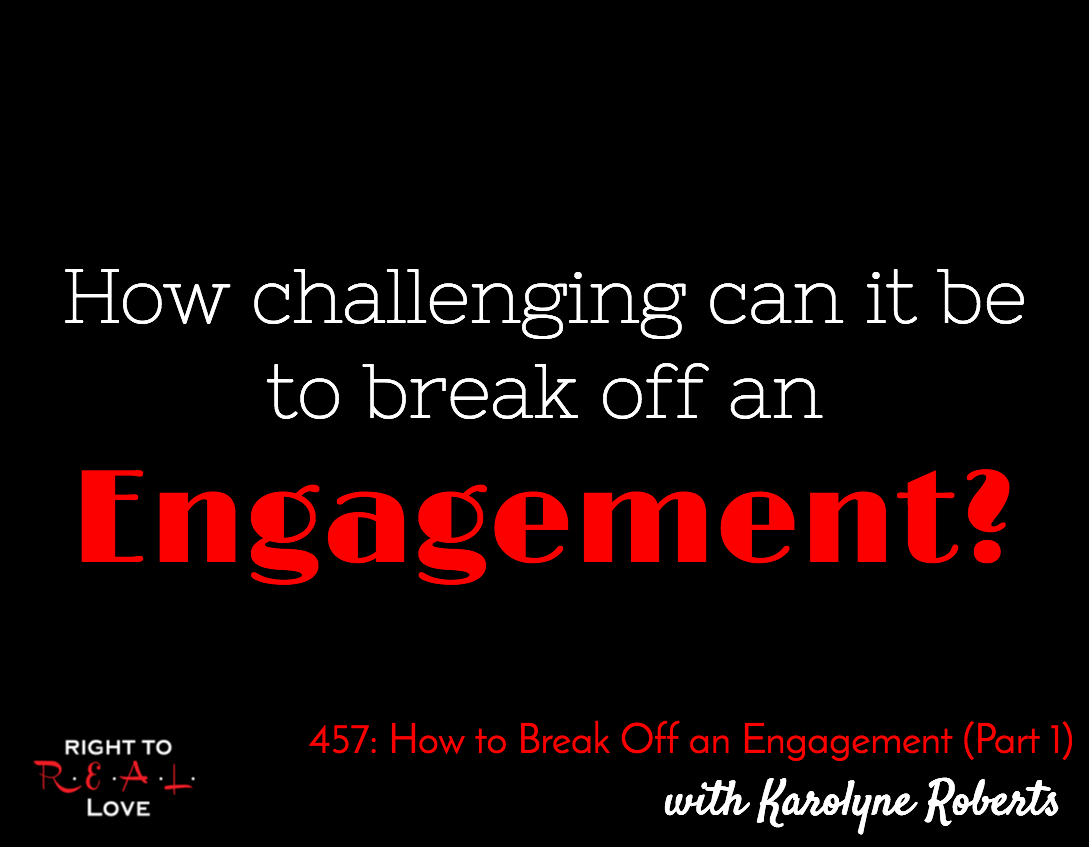 How to Break Off an Engagement (Part 1)