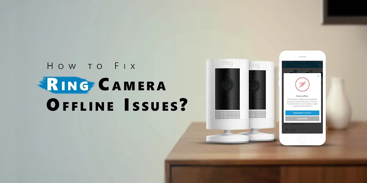 How to Fix Ring Camera Offline Issues