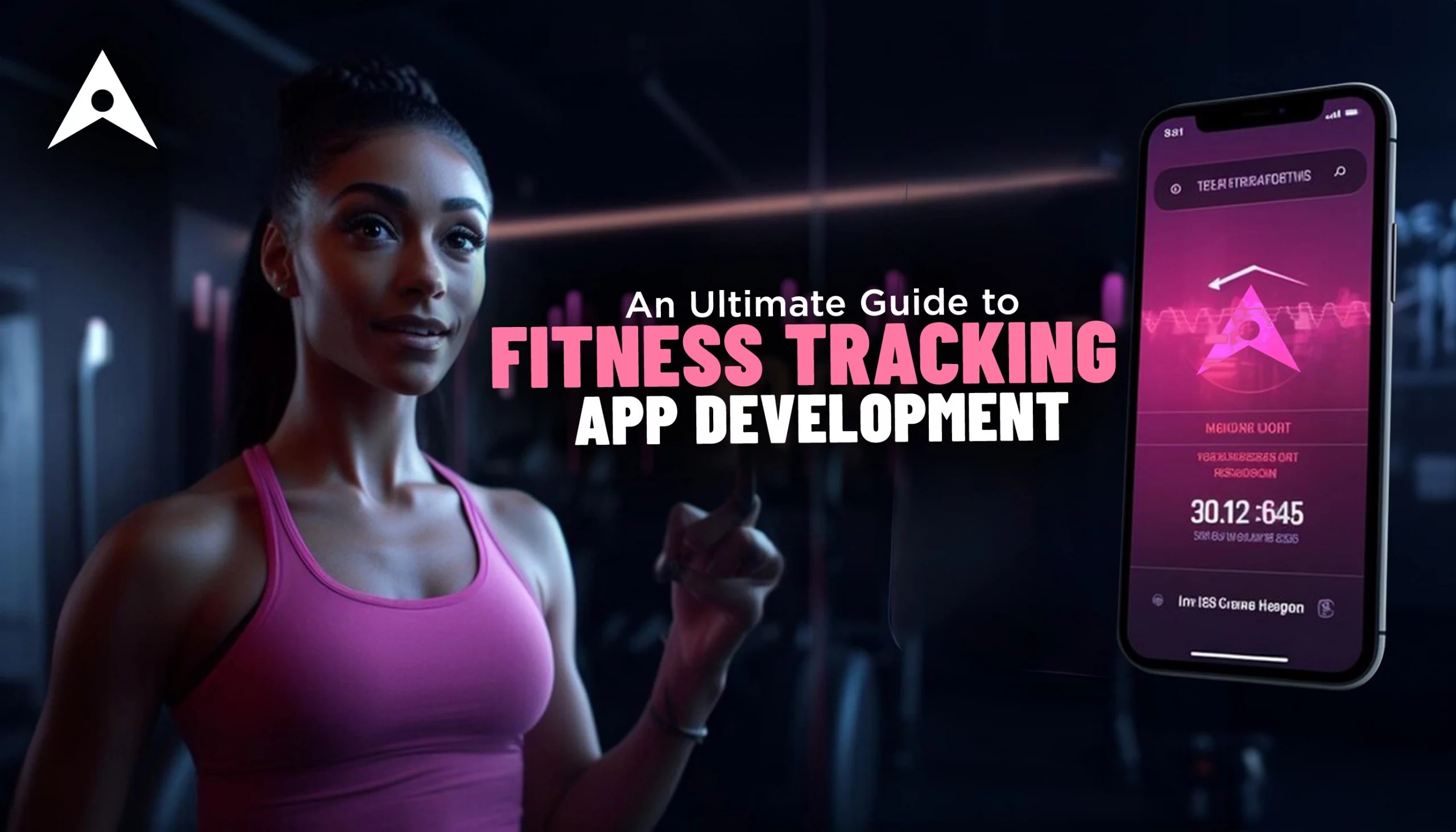 An Ultimate Guide to Fitness Tracking App Development