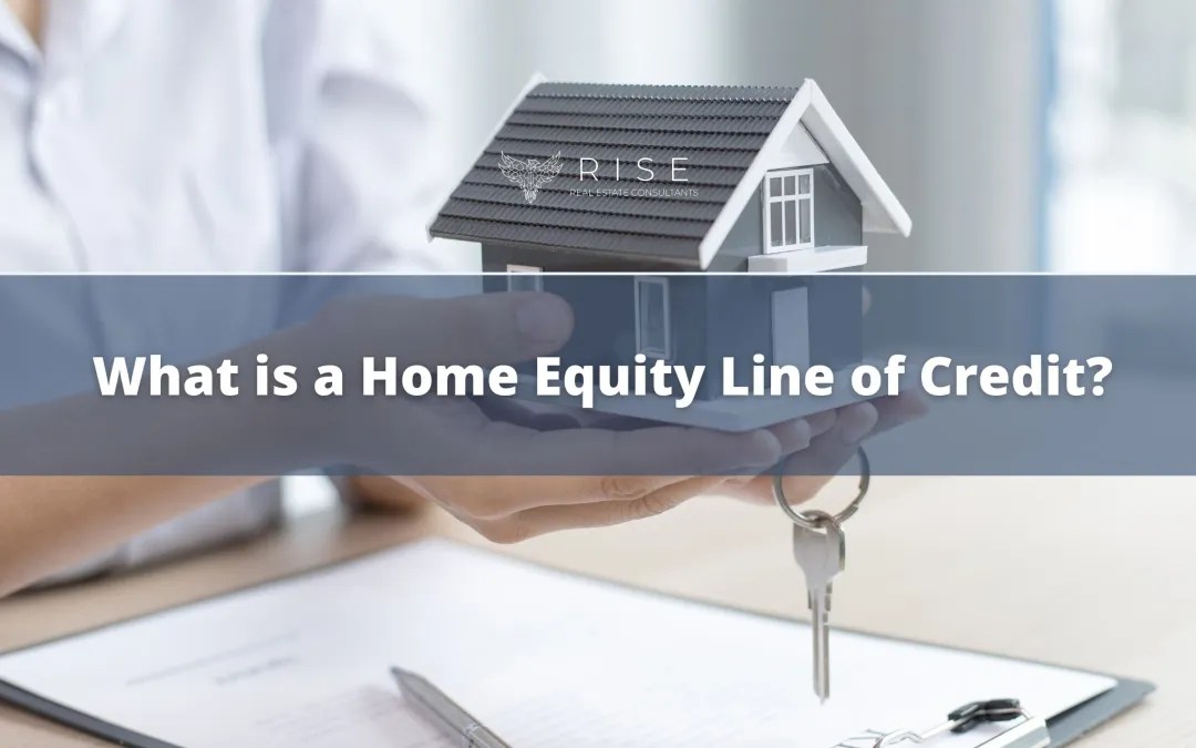 What is a Home Equity Line of Credit? RISE Real Estate Consultants