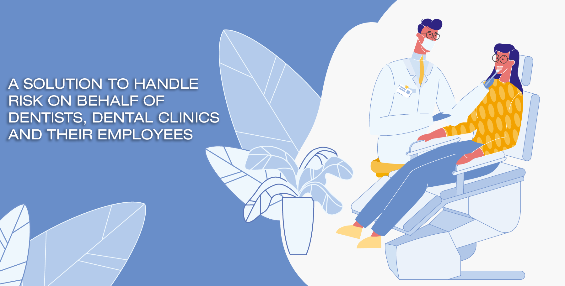 Risk Managers A solution to handle risk on behalf of dentists, dental