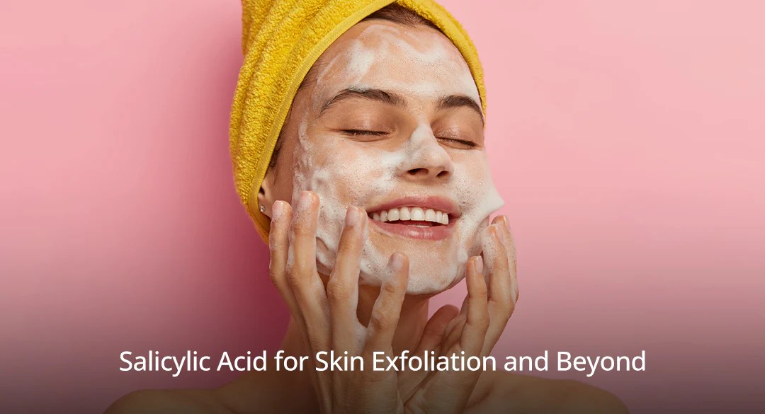 Salicylic Acid for Skin Exfoliation and Beyond Rivela Dermascience