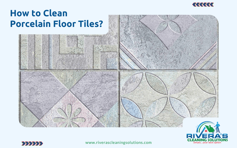 How To Clean Porcelain Floor Tiles Concord, CA
