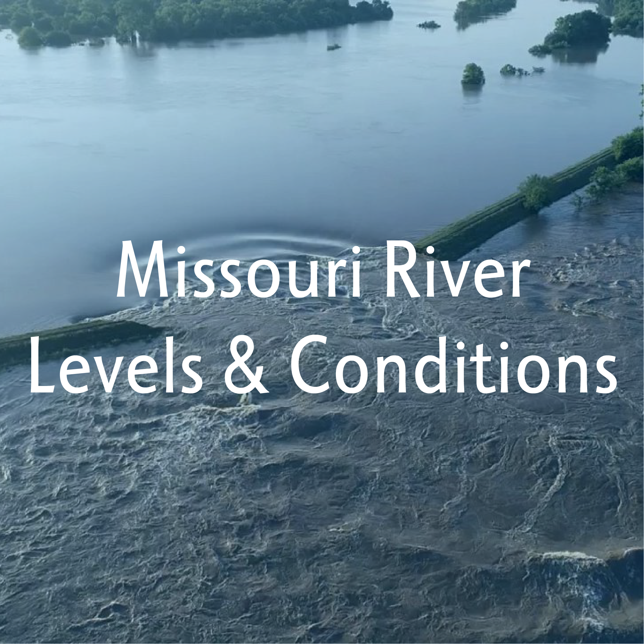 Missouri River Levels and Conditions - Missouri River Relief