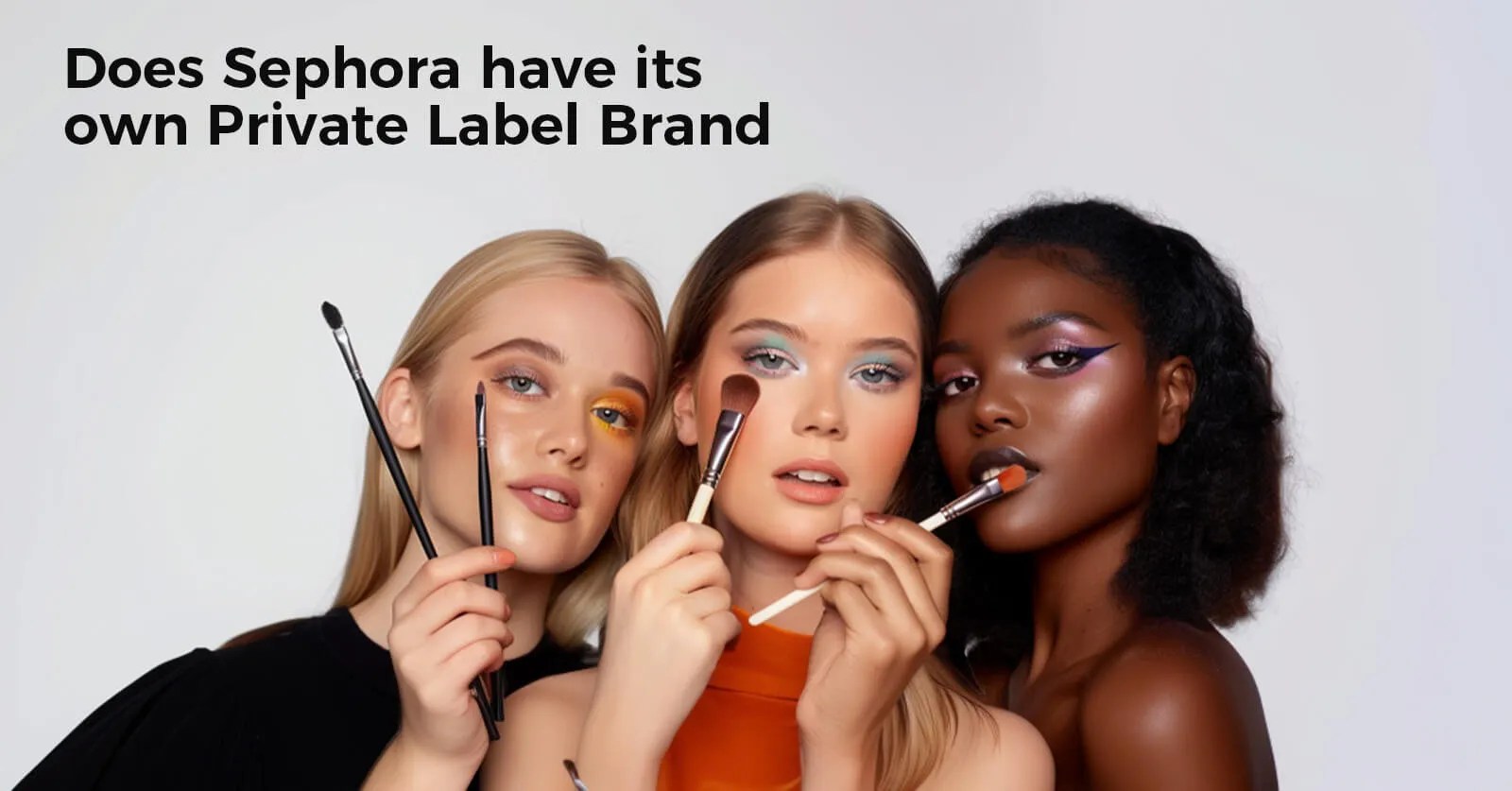 Does Sephora Have Its Own Private Label Brand? Secret Behind