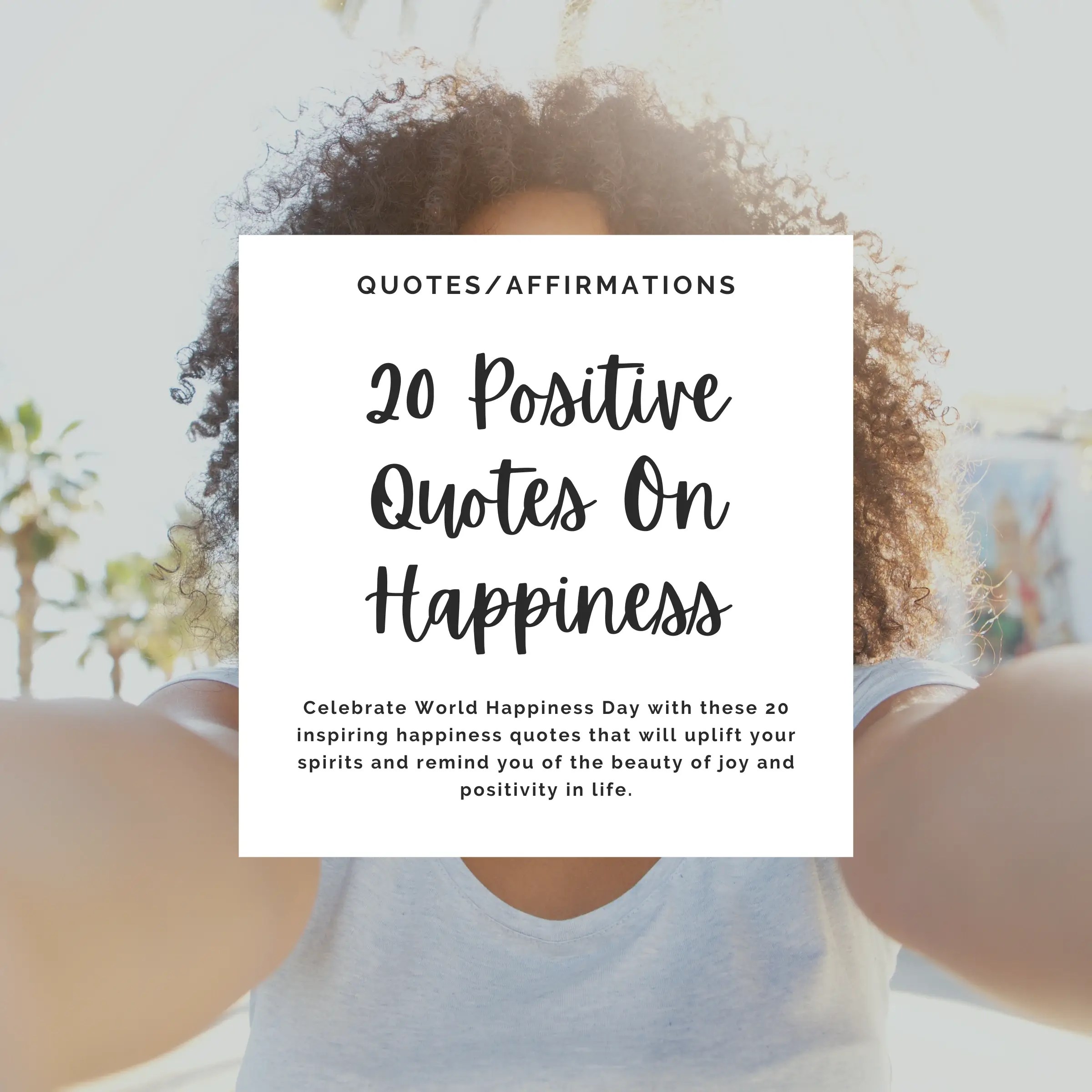 20 Positive Quotes On Happiness Riyah Speaks