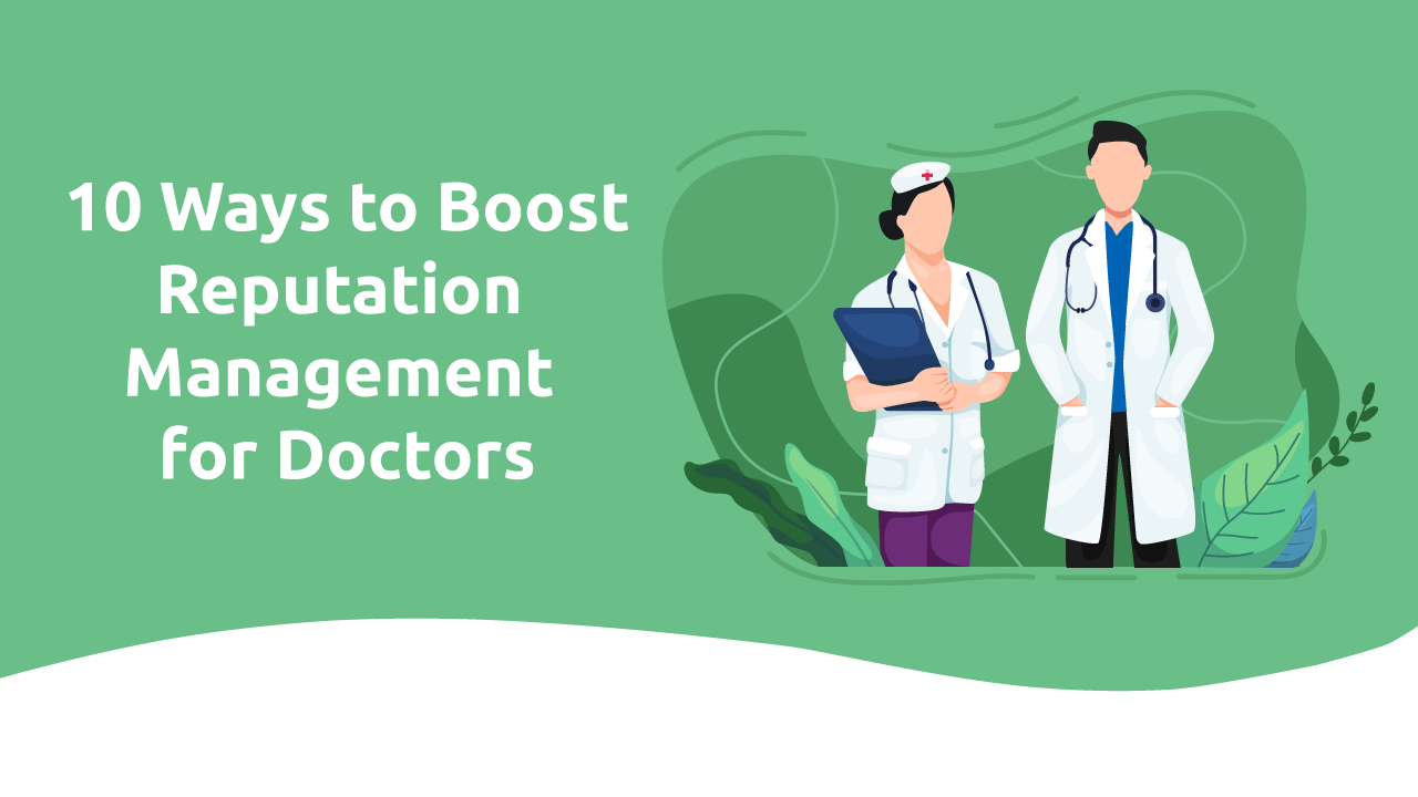 10 Essential Tips to Boost Reputation Management for Doctors