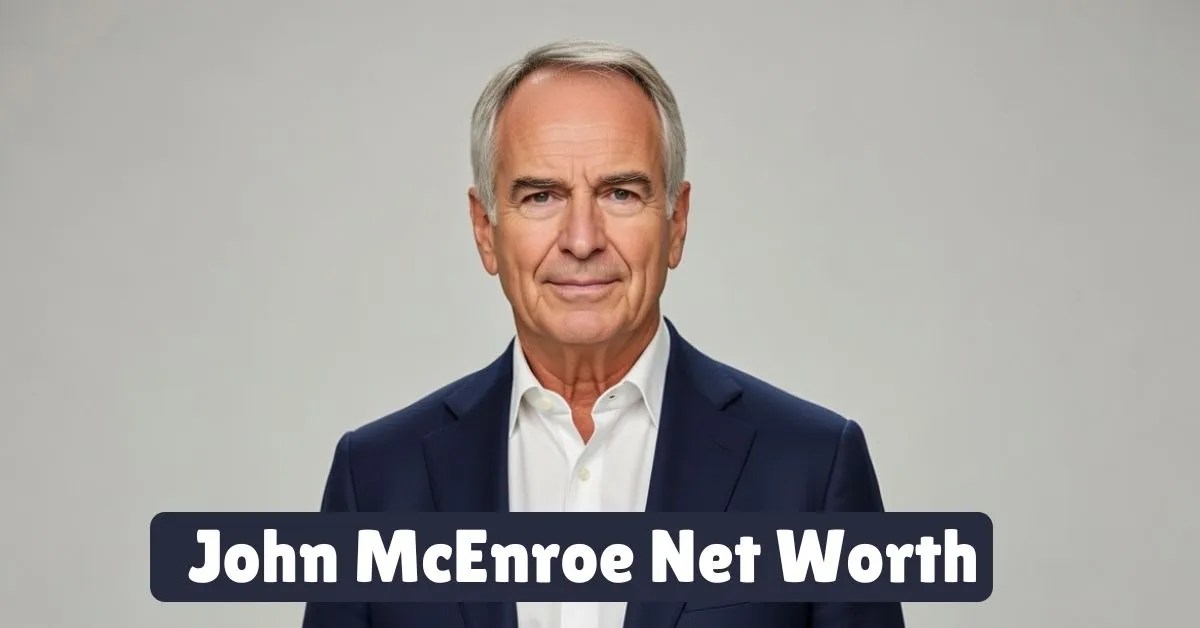 John McEnroe Net Worth in 2026